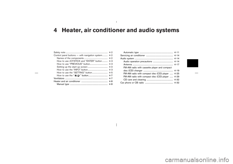 NISSAN X-TRAIL 2006  Owners Manual 4 Heater, air conditioner and audio systemsSafety note .............................................................................. 4-2
Control panel buttons — with navigation system .......... 4-