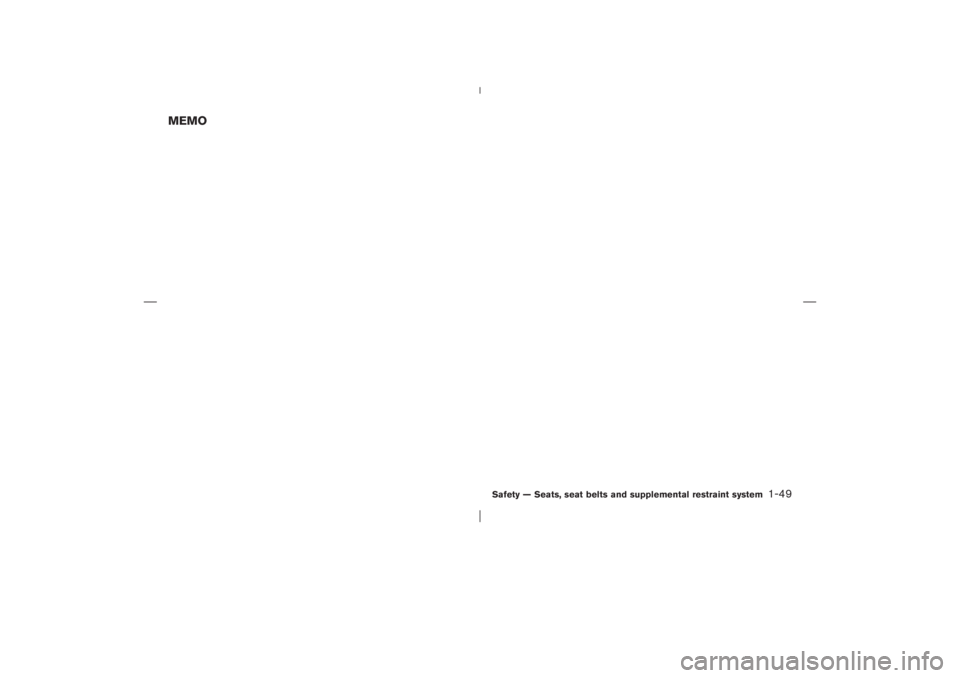 NISSAN X-TRAIL 2006 Repair Manual MEMO
Safety — Seats, seat belts and supplemental restraint system
1-49

06.4.14/T30-J/V5.0
 