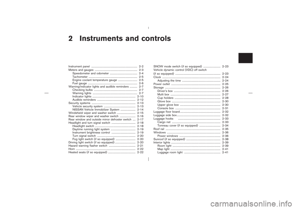 NISSAN X-TRAIL 2006  Owners Manual 2 Instruments and controlsInstrument panel ................................................................... 2-2
Meters and gauges .............................................................. 2-3
