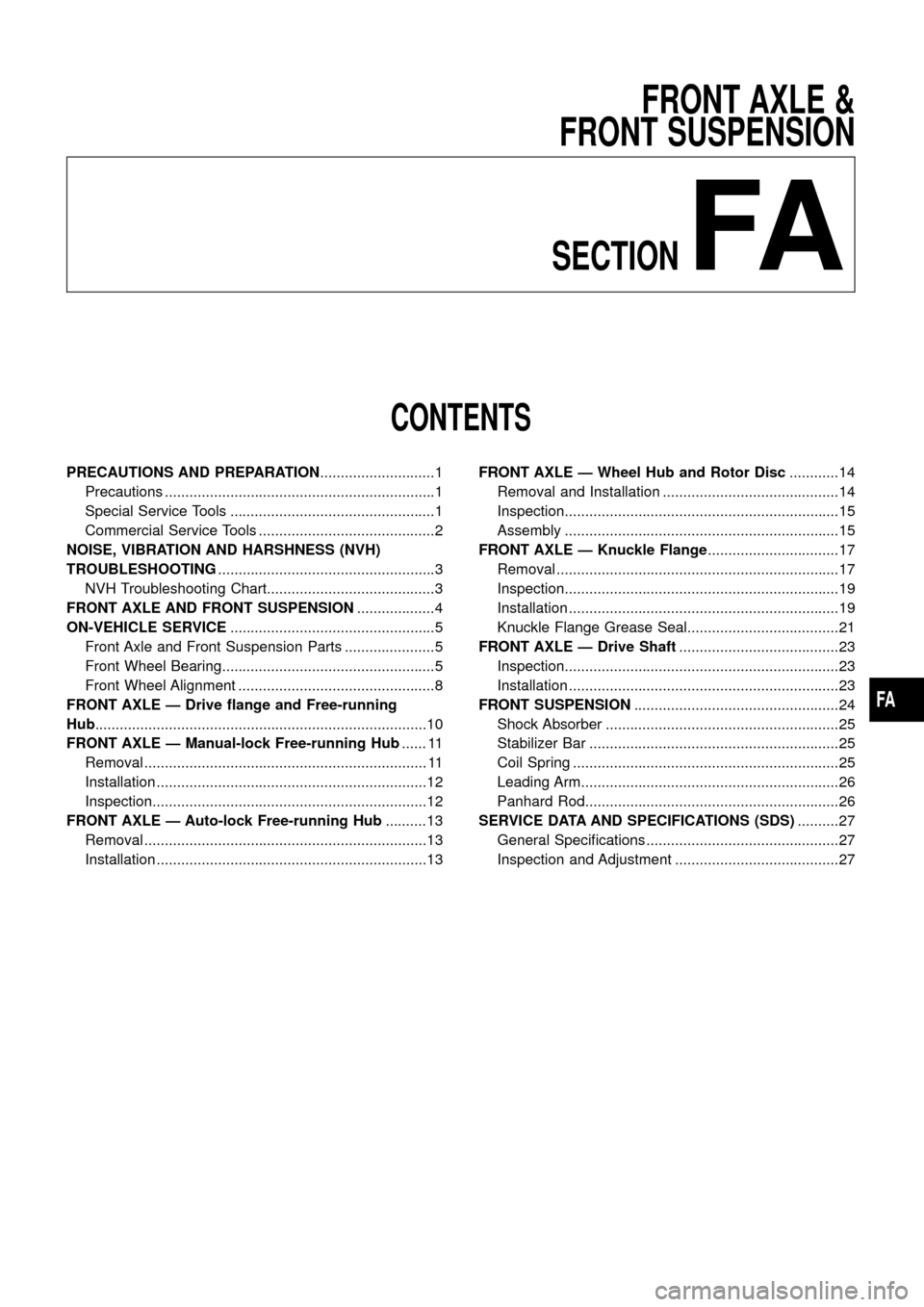 NISSAN PATROL 1998 Y61 / 5.G Front Suspension Workshop Manual FRONT AXLE &
FRONT SUSPENSION
SECTION
FA
CONTENTS
PRECAUTIONS AND PREPARATION............................1
Precautions ..................................................................1
Special Servi
