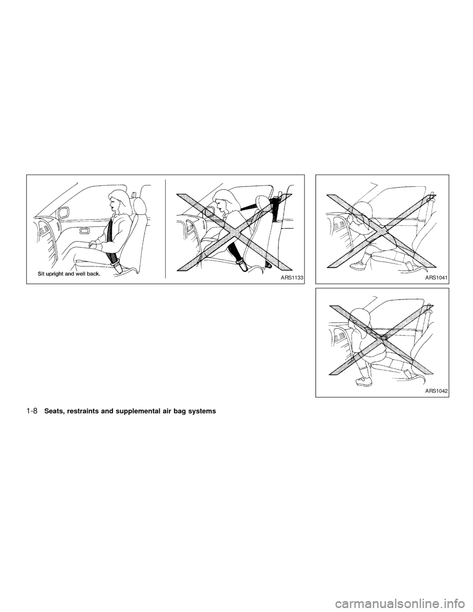 NISSAN SENTRA 2001 B15 / 5.G User Guide ARS1133ARS1041
ARS1042
1-8Seats, restraints and supplemental air bag systems
ZX 