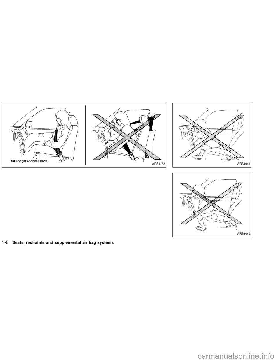 NISSAN FRONTIER 2002 D22 / 1.G User Guide ARS1153ARS1041
ARS1042
1-8Seats, restraints and supplemental air bag systems
ZX 
