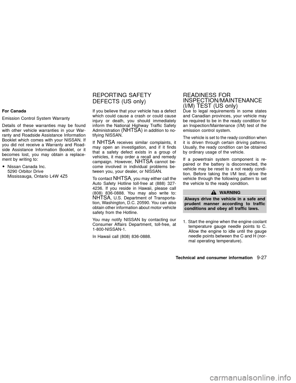 NISSAN XTERRA 2002 WD22 / 1.G Manual Online For Canada
Emission Control System Warranty
Details of these warranties may be found
with other vehicle warranties in your War-
ranty and Roadside Assistance Information
Booklet which comes with your 