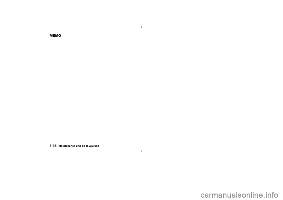 NISSAN MURANO 2004 1.G Owners Manual MEMO8-38
Maintenance and do-it-yourself

04.4.5/Z50-D/V5.0
 