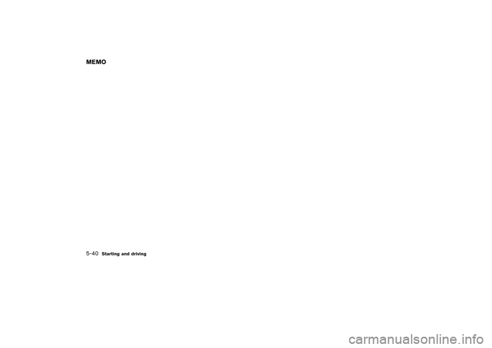 NISSAN PATHFINDER 2004 R50 / 2.G Owners Manual MEMO5-40
Starting and driving

04.3.9/R50-D/V5
 
