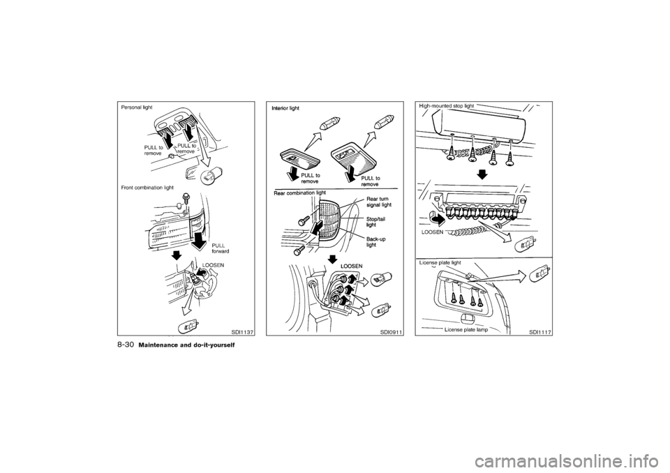 NISSAN PATHFINDER 2004 R50 / 2.G Owners Manual SDI1137
SDI0911
SDI1117
8-30
Maintenance and do-it-yourself

04.3.9/R50-D/V5
 