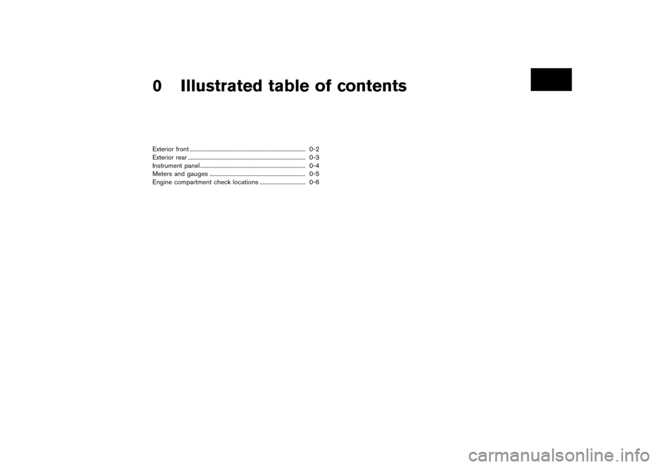 NISSAN PATHFINDER 2004 R50 / 2.G Owners Manual 0 Illu\btrated table of content\bExter\for front ..................\n..................\n..................\n..................\n.... 0-2
Exter\for rear ..................\n..................\n.......