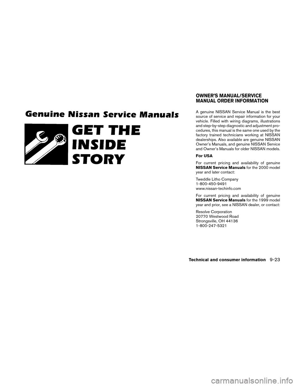 NISSAN ALTIMA 2005 L31 / 3.G Owners Manual A genuine NISSAN Service Manual is the best
source of service and repair information for your
vehicle. Filled with wiring diagrams, illustrations
and step-by-step diagnostic and adjustment pro-
cedure NISSAN ALTIMA 2005 L31 / 3.G Owners Manual A genuine NISSAN Service Manual is the best
source of service and repair information for your
vehicle. Filled with wiring diagrams, illustrations
and step-by-step diagnostic and adjustment pro-
cedure