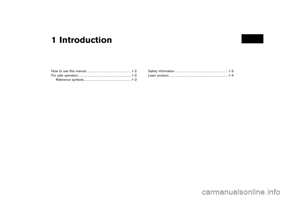 NISSAN TITAN 2006 1.G Navigation Manual 
How to use this manual....................................... 1-2
For safe operation .............................................. 1-2
Reference symbols ......................................... 1-2