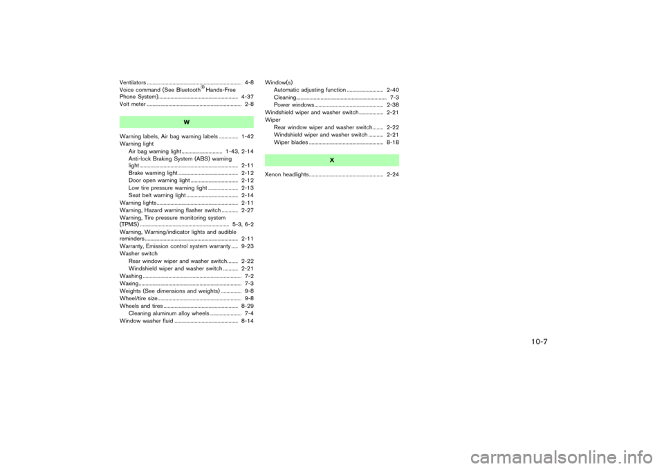 NISSAN 350Z 2007 Z33 Repair Manual Ventilators ...................................................................... 4-8
Voice command (See Bluetooth
Hands-Free
Phone System)........................................................... 