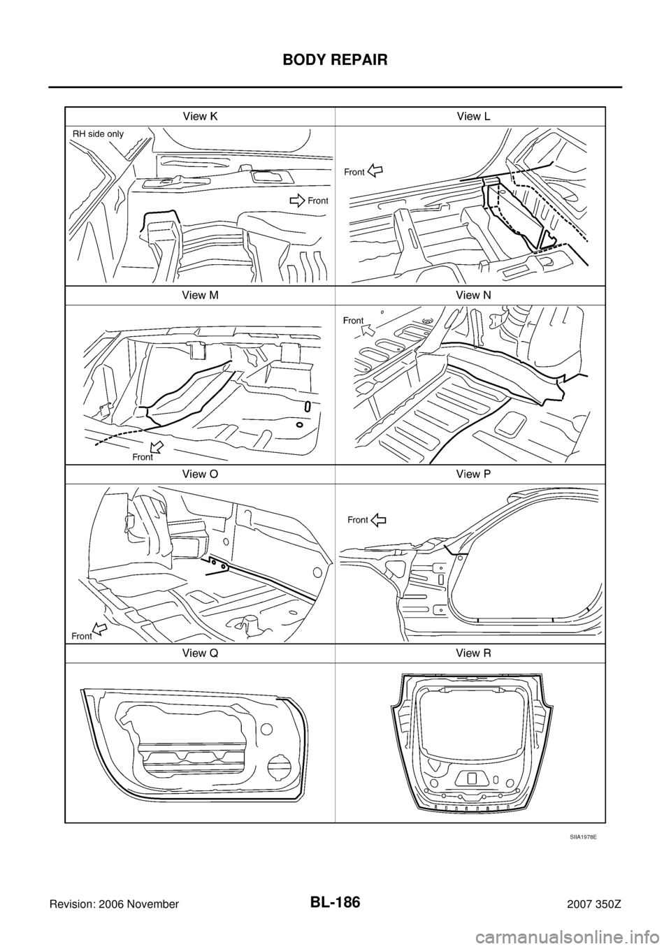 NISSAN 350Z 2007 Z33 Body, Lock And Security System Workshop Manual BL-186
BODY REPAIR
Revision: 2006 November2007 350Z
SIIA1978E 