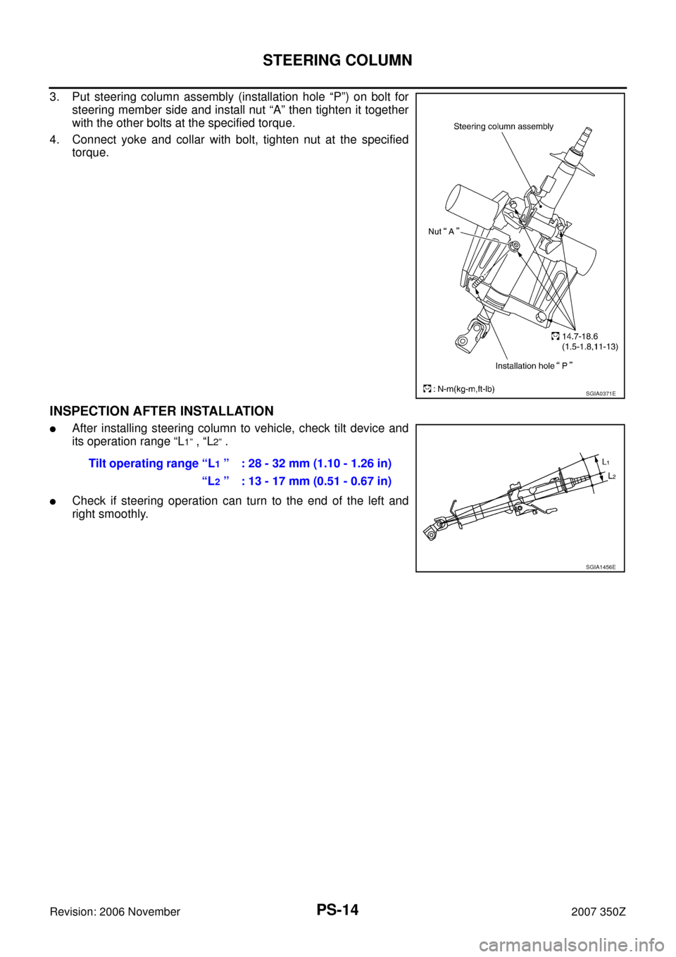 NISSAN 350Z 2007 Z33 Power Steering System Workshop Manual PS-14
STEERING COLUMN
Revision: 2006 November2007 350Z
3. Put steering column assembly (installation hole “P”) on bolt for
steering member side and install nut “A” then tighten it together
wit