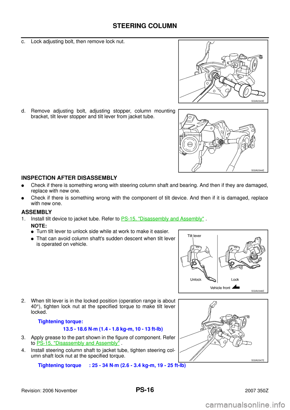 NISSAN 350Z 2007 Z33 Power Steering System User Guide PS-16
STEERING COLUMN
Revision: 2006 November2007 350Z
c. Lock adjusting bolt, then remove lock nut.
d. Remove adjusting bolt, adjusting stopper, column mounting
bracket, tilt lever stopper and tilt l