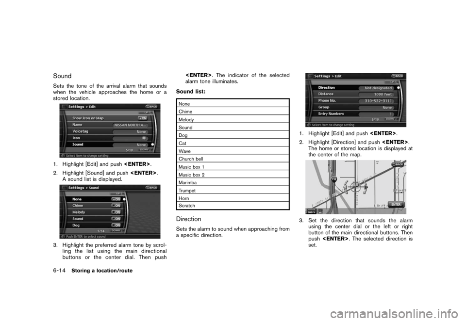 NISSAN XTERRA 2008 N50 / 2.G 06IT Navigation Manual Black plate (128,1)
Model "NAV2-N" EDITED: 2007/ 3/ 9
Sound
Sets the tone of the arrival alarm that sounds
when the vehicle approaches the home or a
stored location.
1. Highlight [Edit] and push<ENTER