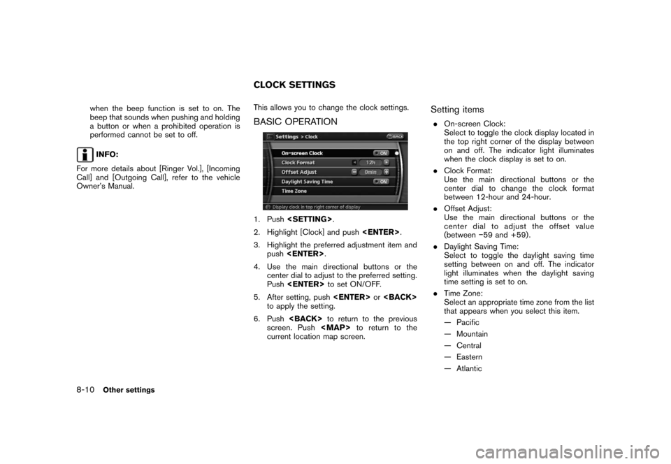 NISSAN FRONTIER 2008 D22 / 1.G 06IT Navigation Manual Black plate (160,1)
Model "NAV2-N" EDITED: 2007/ 3/ 9
when the beep function is set to on. The
beep that sounds when pushing and holding
a button or when a prohibited operation is
performed cannot be 