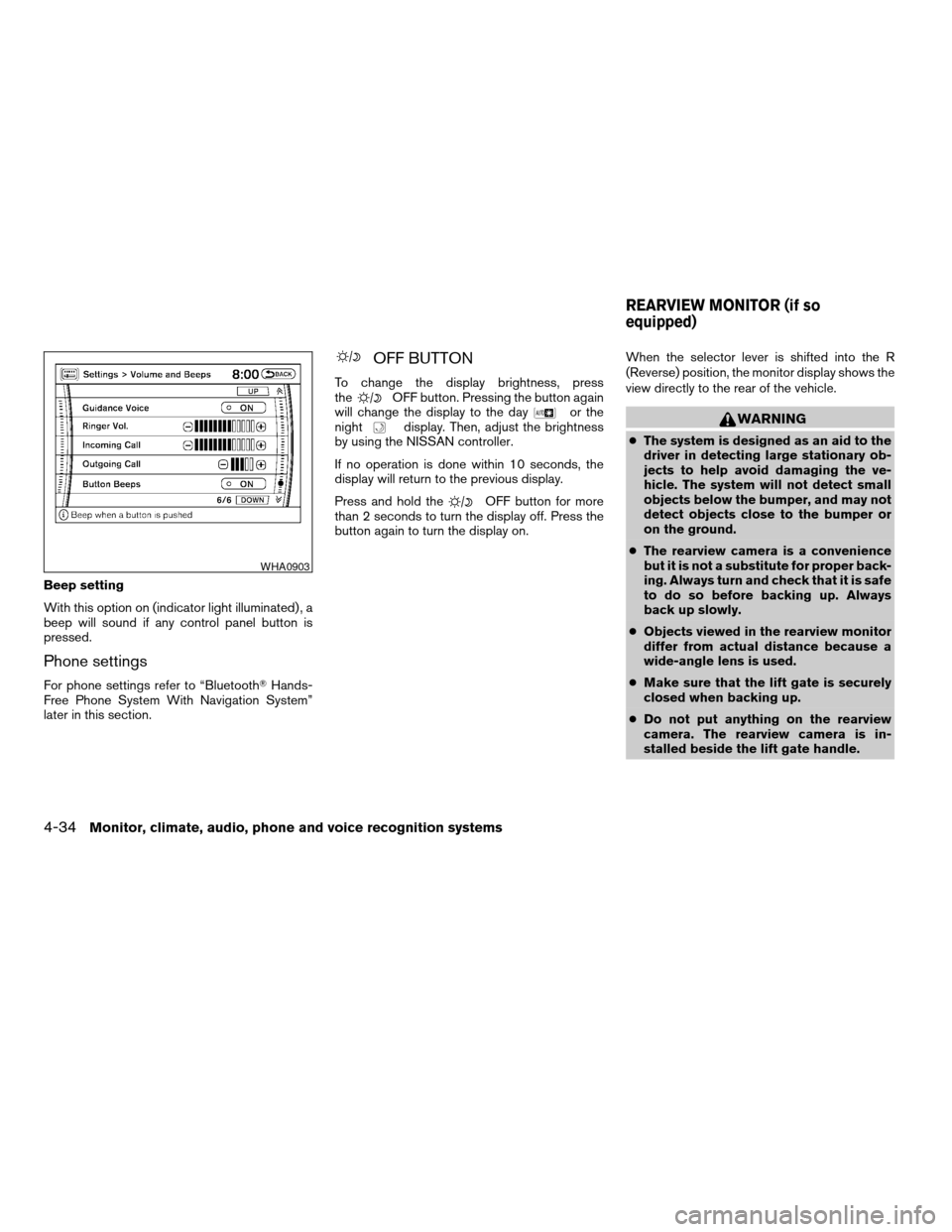 NISSAN ARMADA 2008 1.G Owners Manual Beep setting
With this option on (indicator light illuminated) , a
beep will sound if any control panel button is
pressed.
Phone settings
For phone settings refer to “BluetoothTHands-
Free Phone Sys