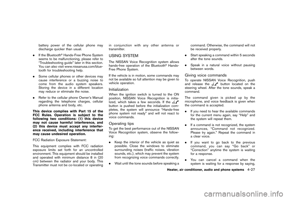 NISSAN ROGUE 2008 1.G Owners Manual Black plate (171,1)
Model "S35-D" EDITED: 2007/ 12/ 19
battery power of the cellular phone may
discharge quicker than usual.
.If the Bluetooth
®Hands-Free Phone System
seems to be malfunctioning, ple