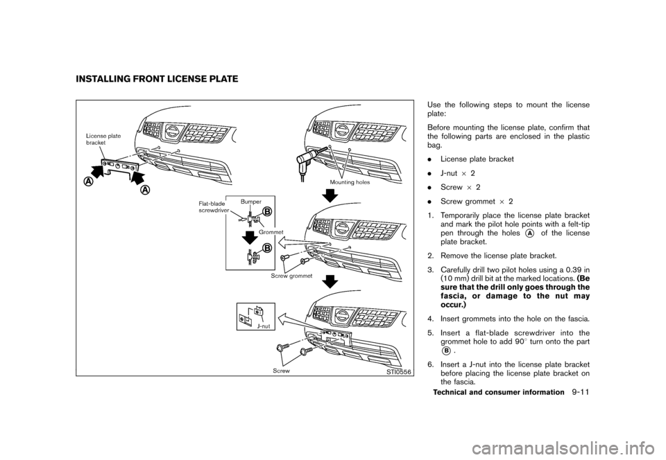 NISSAN ROGUE 2008 1.G Owners Manual Black plate (291,1)
Model "S35-D" EDITED: 2007/ 12/ 19
STI0556
Use the following steps to mount the license
plate:
Before mounting the license plate, confirm that
the following parts are enclosed in t NISSAN ROGUE 2008 1.G Owners Manual Black plate (291,1)
Model "S35-D" EDITED: 2007/ 12/ 19
STI0556
Use the following steps to mount the license
plate:
Before mounting the license plate, confirm that
the following parts are enclosed in t