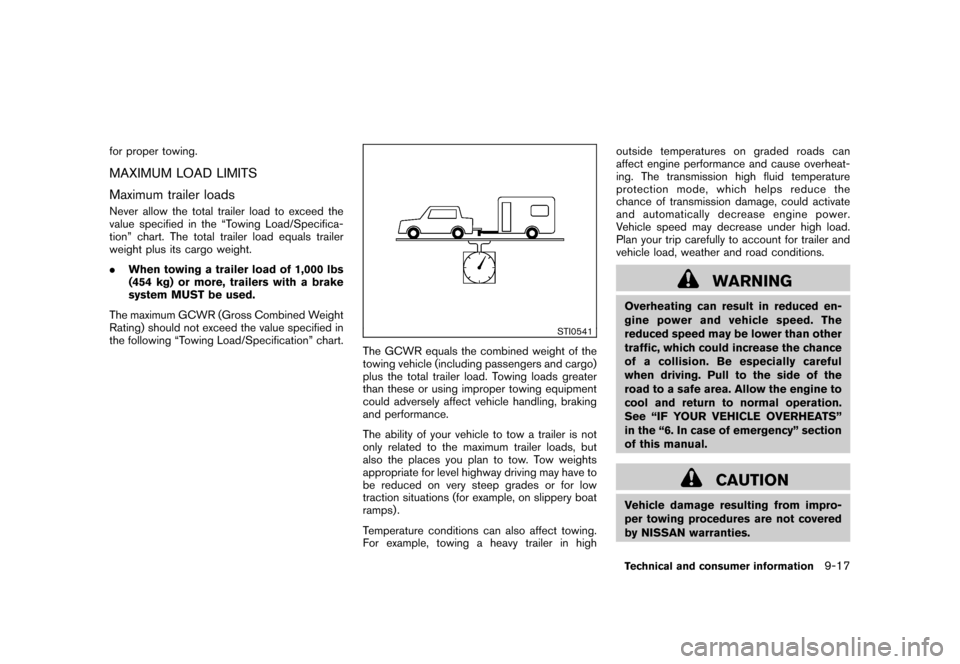 NISSAN ROGUE 2008 1.G Owners Manual Black plate (297,1)
Model "S35-D" EDITED: 2007/ 12/ 19
for proper towing.MAXIMUM LOAD LIMITS
Maximum trailer loadsNever allow the total trailer load to exceed the
value specified in the “Towing Load
