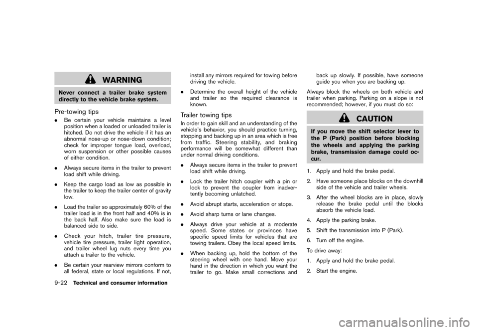 NISSAN ROGUE 2008 1.G Owners Manual Black plate (302,1)
Model "S35-D" EDITED: 2007/ 12/ 19
WARNING
Never connect a trailer brake system
directly to the vehicle brake system.Pre-towing tips.Be certain your vehicle maintains a level
posit NISSAN ROGUE 2008 1.G Owners Manual Black plate (302,1)
Model "S35-D" EDITED: 2007/ 12/ 19
WARNING
Never connect a trailer brake system
directly to the vehicle brake system.Pre-towing tips.Be certain your vehicle maintains a level
posit