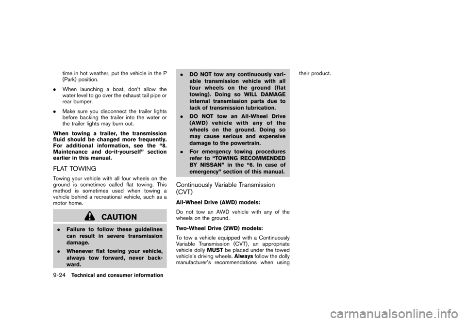 NISSAN ROGUE 2008 1.G Owners Manual Black plate (304,1)
Model "S35-D" EDITED: 2007/ 12/ 19
time in hot weather, put the vehicle in the P
(Park) position.
.When launching a boat, don’t allow the
water level to go over the exhaust tail 