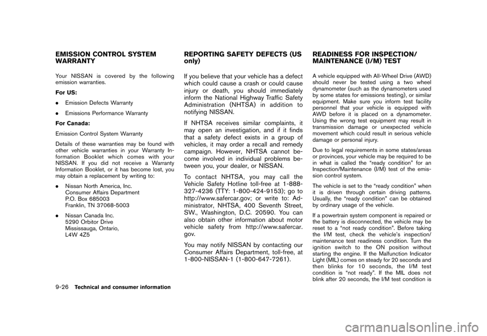 NISSAN ROGUE 2008 1.G Owners Manual Black plate (306,1)
Model "S35-D" EDITED: 2007/ 12/ 19
Your NISSAN is covered by the following
emission warranties.
For US:
.Emission Defects Warranty
.Emissions Performance Warranty
For Canada:
Emiss NISSAN ROGUE 2008 1.G Owners Manual Black plate (306,1)
Model "S35-D" EDITED: 2007/ 12/ 19
Your NISSAN is covered by the following
emission warranties.
For US:
.Emission Defects Warranty
.Emissions Performance Warranty
For Canada:
Emiss