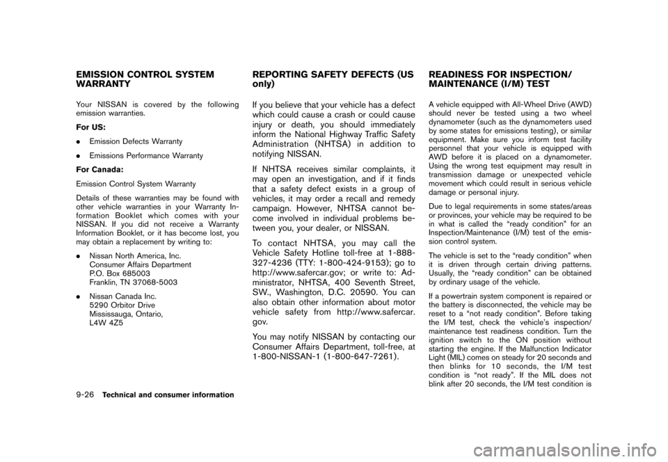 NISSAN ROGUE 2008 1.G Owners Manual Black plate (306,1)
Model "S35-D" EDITED: 2007/ 12/ 19
Your NISSAN is covered by the following
emission warranties.
For US:
.Emission Defects Warranty
.Emissions Performance Warranty
For Canada:
Emiss