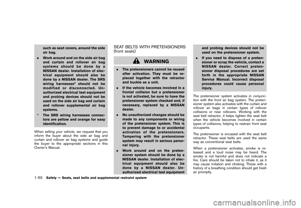 NISSAN ROGUE 2008 1.G Owners Manual Black plate (62,1)
Model "S35-D" EDITED: 2007/ 12/ 19
such as seat covers, around the side
air bag.
.Work around and on the side air bag
and curtain and rollover air bag
systems should be done by a
NI