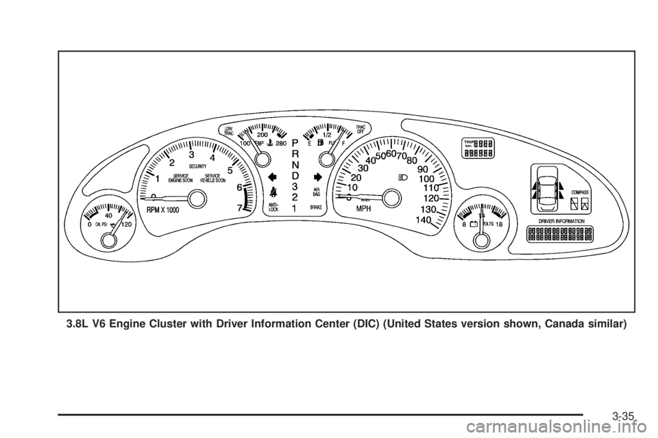 PONTIAC BONNEVILLE 2005  Owners Manual 3.8L V6 Engine Cluster with Driver Information Center (DIC) (United States version shown, Canada similar)
3-35 