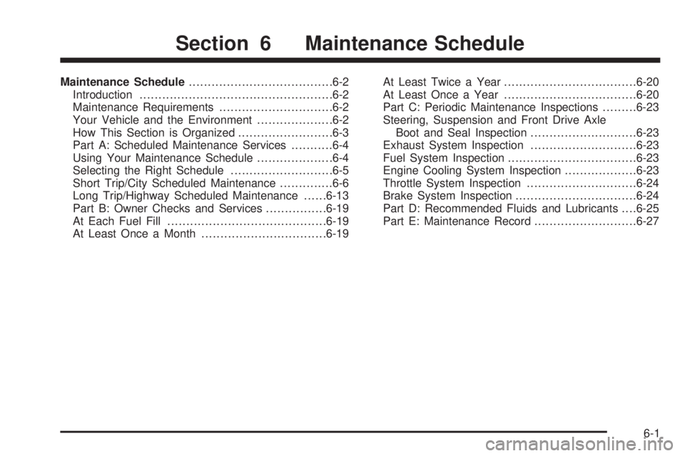 PONTIAC BONNEVILLE 2005  Owners Manual Maintenance Schedule......................................6-2
Introduction...................................................6-2
Maintenance Requirements..............................6-2
Your Vehicle 