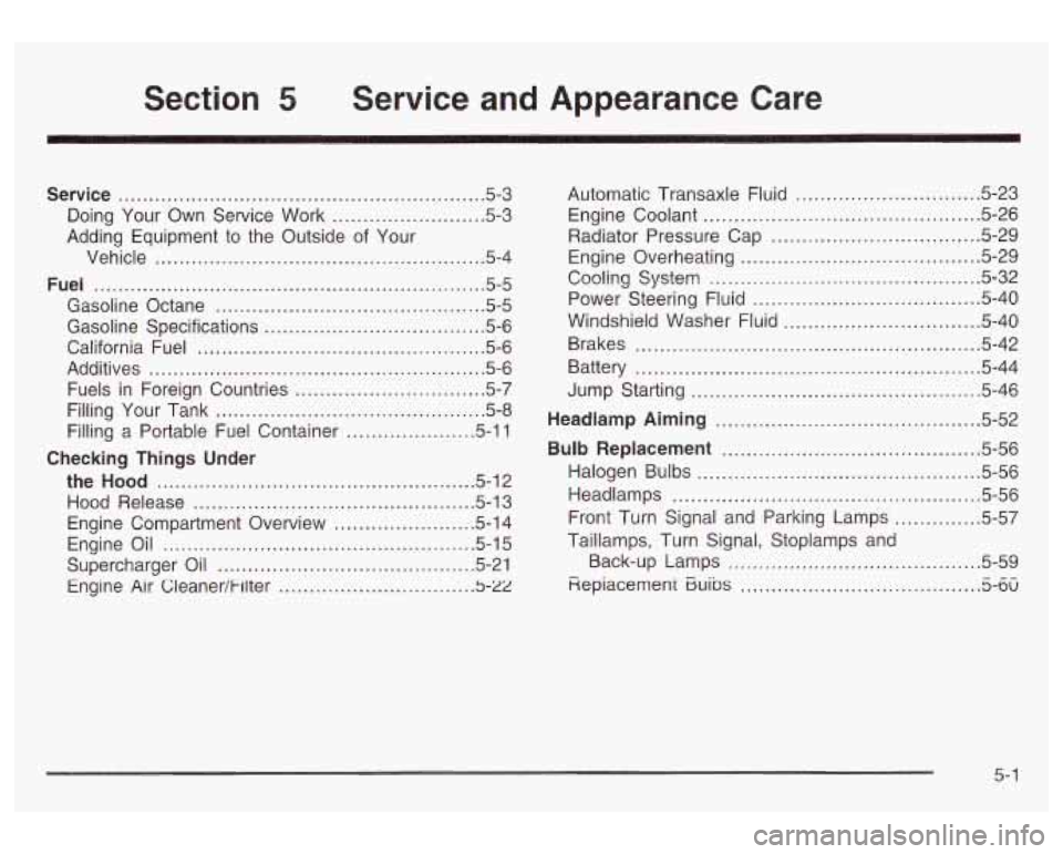 PONTIAC BONNEVILLE 2003  Owners Manual Section 5 Service  and  Appearance  Care 
Service ........................................................ 5.3 
Doing  Your  Own  Service  Work 
......................... 5.3 
Adding  Equipment  to  t