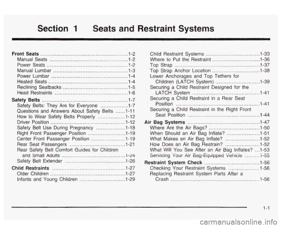 PONTIAC BONNEVILLE 2003  Owners Manual Section 1 Seats and  Restraint  Systems 
Front  Seats ................................................... 1-2 
Manual  Seats 
................................................ 1-2 
Power  Seats 
......