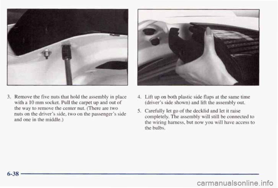 PONTIAC BONNEVILLE 1998 Owners Manual 3. Remove the five nuts that hold the assembly in place
with a
10 mm socket. Pull the carpet up and out of
the way to remove the center nut. (There are two
nuts
on the drivers PONTIAC BONNEVILLE 1998 Owners Manual 3. Remove the five nuts that hold the assembly in place
with a
10 mm socket. Pull the carpet up and out of
the way to remove the center nut. (There are two
nuts
on the drivers
