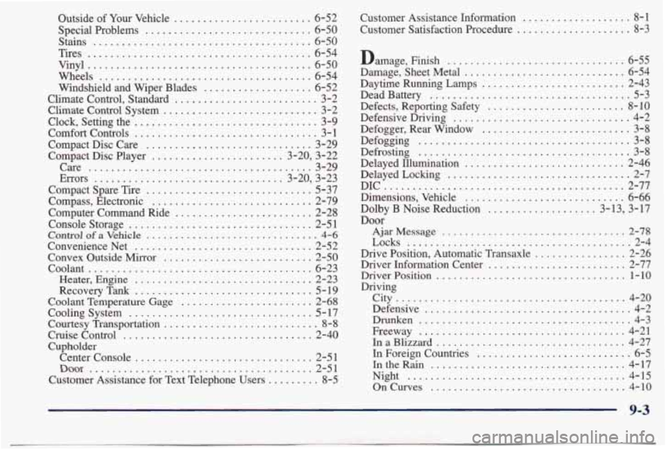 PONTIAC BONNEVILLE 1998  Owners Manual Outside of Your Vehicle ................ ... 6-52 
Special  Problems 
............................. 6-50 
Stains ...................................... 6-50 
Tires 
...................................