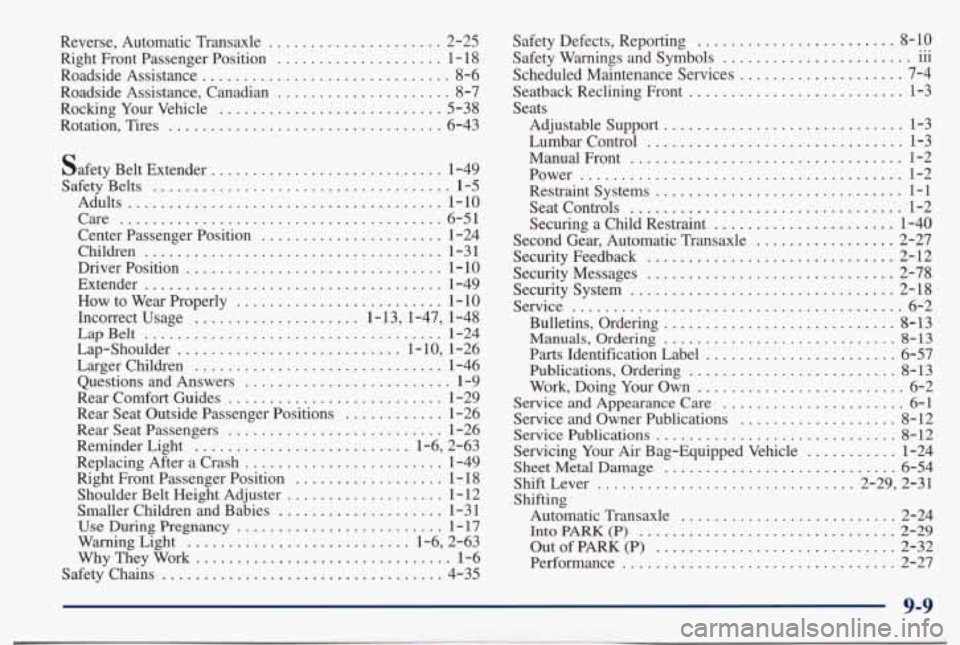 PONTIAC BONNEVILLE 1998  Owners Manual Reverse.  Automatic  Transaxle ..................... 2-25 
Right  Front  Passenger  Position 
.................... 1 . 18 
Roadside  Assistance 
.............................. 8-6 
Roadside  Assistanc