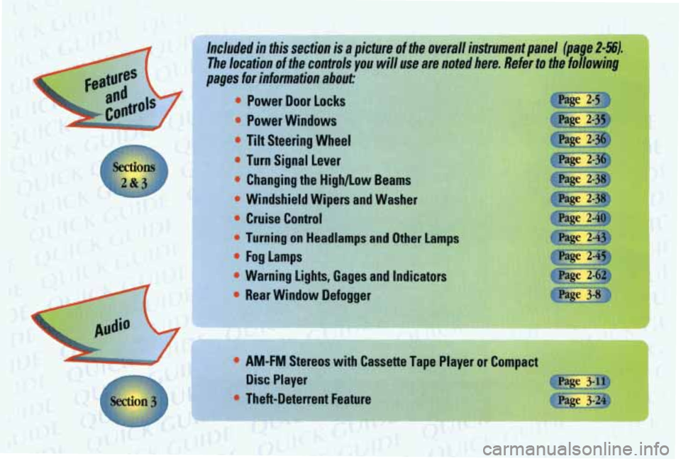 PONTIAC BONNEVILLE 1998  Owners Manual Inck id in this  section  is a picture ot the  overarr  lnstrumenf  panel pagr 
The  location of the  controls you will use are noted  here.  Refer  to  the follt 
kctio 
2&  