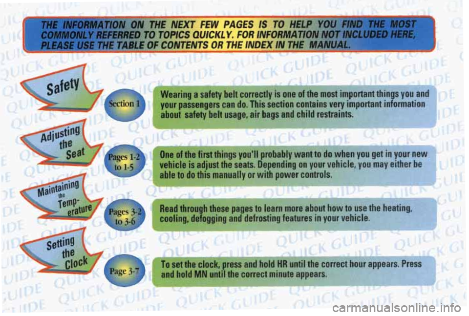 PONTIAC FIREBIRD 1998 Owners Manual VWATION ON THE NEXT FEW PAGES IS TO HELP YOU FIND
Nl REFERRED TO TOPICS QUICKLY. FOR INFORMATION NOT lNCL
;E USE THE TABLE OF CONTENTS OR THE INDEX IN THE MANUAL-
Wearing a safety belt corre PONTIAC FIREBIRD 1998 Owners Manual VWATION ON THE NEXT FEW PAGES IS TO HELP YOU FIND
Nl REFERRED TO TOPICS QUICKLY. FOR INFORMATION NOT lNCL
;E USE THE TABLE OF CONTENTS OR THE INDEX IN THE MANUAL-
Wearing a safety belt corre