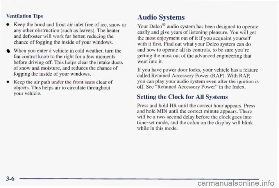 PONTIAC FIREBIRD 1997  Owners Manual Ventilation Tips 
a Keep  the hood  and  front air inlet  free of ice, snow  or 
any  other  obstruction  (such 
as leaves).  The heater 
and defroster  will work  far better, reducing  the 
chance 
o