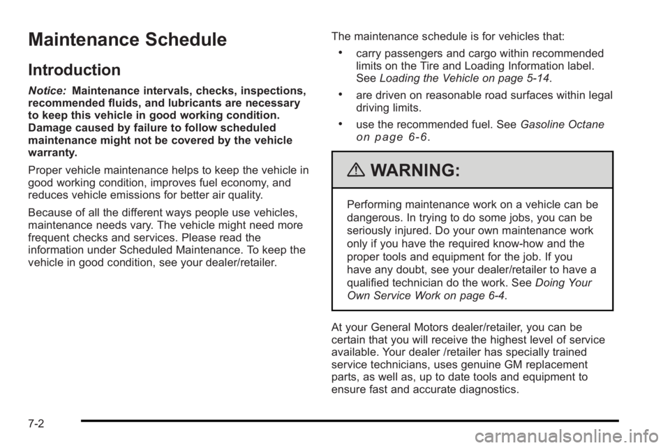 PONTIAC G3 2010 Owners Manual Maintenance Schedule
Introduction
Notice:Maintenance intervals, checks, inspections,
recommended fluids, and lubricants are necessary
to keep this vehicle in good working condition.
Damage caused by f PONTIAC G3 2010 Owners Manual Maintenance Schedule
Introduction
Notice:Maintenance intervals, checks, inspections,
recommended fluids, and lubricants are necessary
to keep this vehicle in good working condition.
Damage caused by f