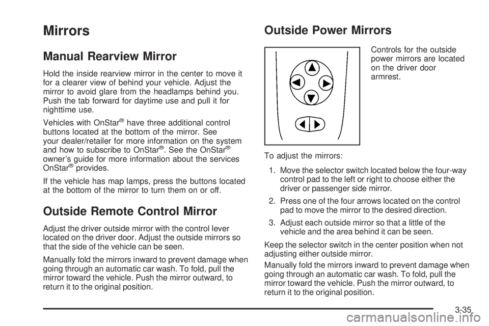 PONTIAC G5 2010 Owners Manual Mirrors
Manual Rearview Mirror
Hold the inside rearview mirror in the center to move it
for a clearer view of behind your vehicle. Adjust the
mirror to avoid glare from the headlamps behind you.
Push PONTIAC G5 2010 Owners Manual Mirrors
Manual Rearview Mirror
Hold the inside rearview mirror in the center to move it
for a clearer view of behind your vehicle. Adjust the
mirror to avoid glare from the headlamps behind you.
Push