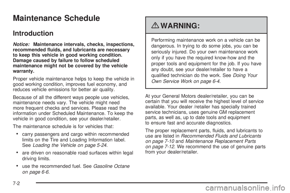 PONTIAC G5 2010  Owners Manual Maintenance Schedule
Introduction
Notice:Maintenance intervals, checks, inspections,
recommended �uids, and lubricants are necessary
to keep this vehicle in good working condition.
Damage caused by fa