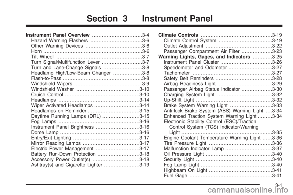 PONTIAC G5 2008  Owners Manual Instrument Panel Overview...............................3-4
Hazard Warning Flashers................................3-6
Other Warning Devices...................................3-6
Horn.................