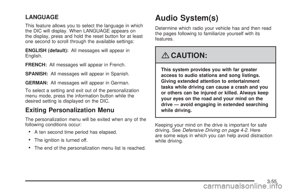 PONTIAC G5 2008  Owners Manual LANGUAGE
This feature allows you to select the language in which
the DIC will display. When LANGUAGE appears on
the display, press and hold the reset button for at least
one second to scroll through t
