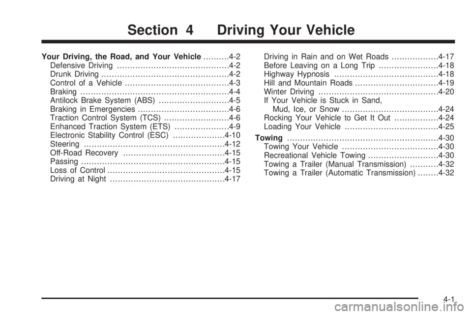PONTIAC G5 2008  Owners Manual Your Driving, the Road, and Your Vehicle..........4-2
Defensive Driving...........................................4-2
Drunk Driving.................................................4-2
Control of a Veh