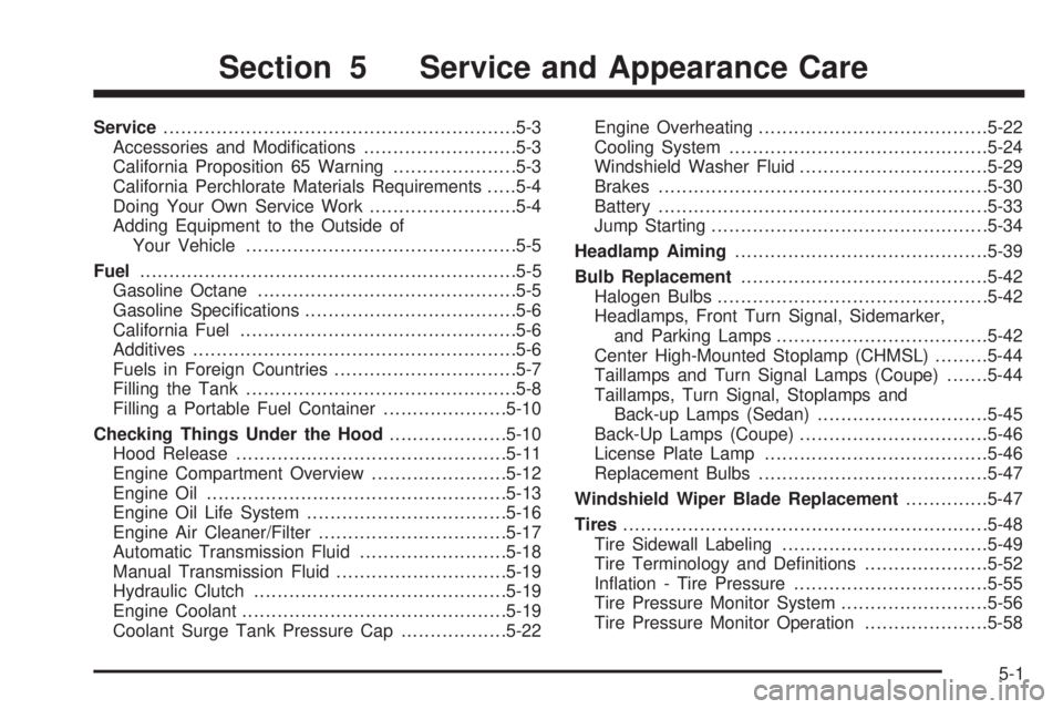 PONTIAC G5 2008  Owners Manual Service............................................................5-3
Accessories and Modi�cations..........................5-3
California Proposition 65 Warning.....................5-3
California Pe