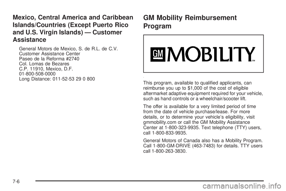 PONTIAC G5 2008 Owners Manual Mexico, Central America and Caribbean
Islands/Countries (Except Puerto Rico
and U.S. Virgin Islands) — Customer
Assistance
General Motors de Mexico, S. de R.L. de C.V.
Customer Assistance Center
Pas PONTIAC G5 2008 Owners Manual Mexico, Central America and Caribbean
Islands/Countries (Except Puerto Rico
and U.S. Virgin Islands) — Customer
Assistance
General Motors de Mexico, S. de R.L. de C.V.
Customer Assistance Center
Pas