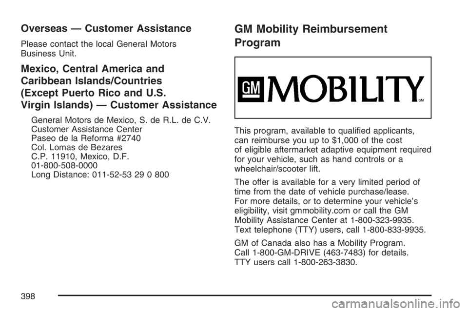 PONTIAC G5 2007  Owners Manual Overseas — Customer Assistance
Please contact the local General Motors
Business Unit.
Mexico, Central America and
Caribbean Islands/Countries
(Except Puerto Rico and U.S.
Virgin Islands) — Custome