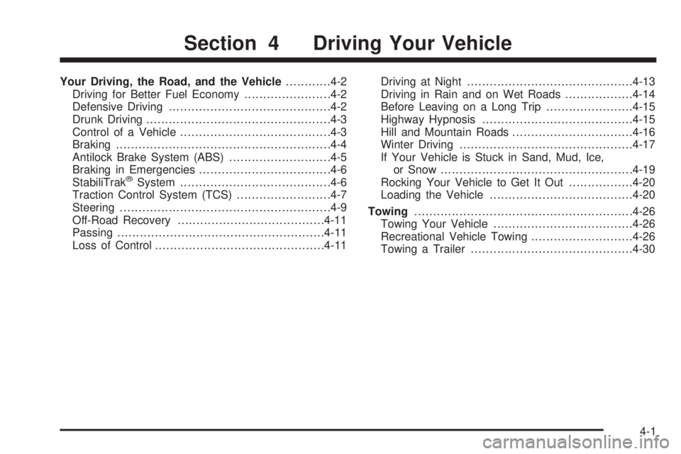 PONTIAC G6 2009 Owners Manual Your Driving, the Road, and the Vehicle............4-2
Driving for Better Fuel Economy.......................4-2
Defensive Driving...........................................4-2
Drunk Driving.......... PONTIAC G6 2009 Owners Manual Your Driving, the Road, and the Vehicle............4-2
Driving for Better Fuel Economy.......................4-2
Defensive Driving...........................................4-2
Drunk Driving..........