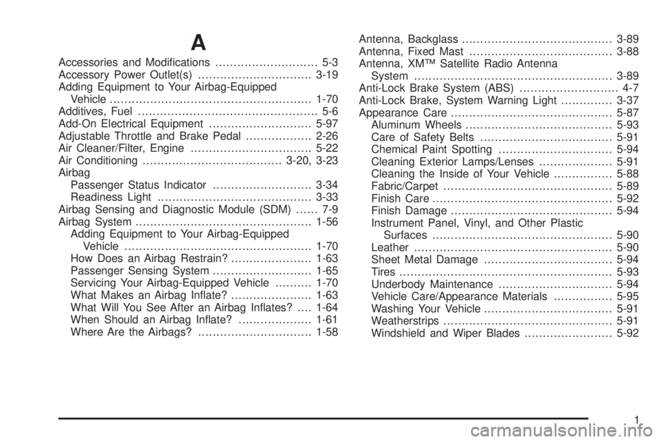 PONTIAC G6 2006 Service Manual A
Accessories and Modi�cations............................ 5-3
Accessory Power Outlet(s)...............................3-19
Adding Equipment to Your Airbag-Equipped
Vehicle............................