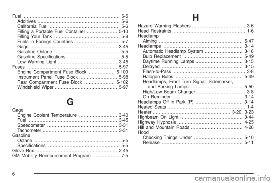 PONTIAC G6 2006  Owners Manual Fuel............................................................... 5-5
Additives...................................................... 5-6
California Fuel.............................................